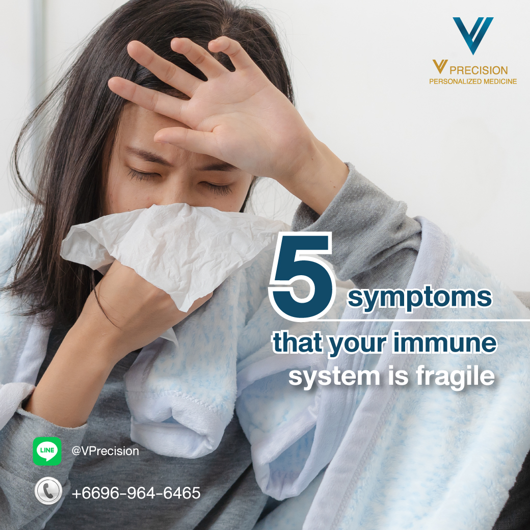 5 symptoms that your immune system is fragile - V Precision